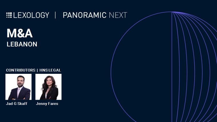 ‘PANORAMIC NEXT: M&A’ : A CONTRIBUTION BY JAD SKAFF AND JENNY FARES TO LEXOLOGY’S LATEST  ARTICLE